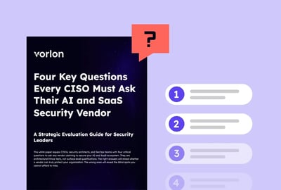 Four Key Questions Every CISO Must Ask Their AI and SaaS Security Vendor