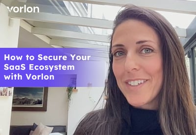 How to Secure Your SaaS Ecosystem with Vorlon
