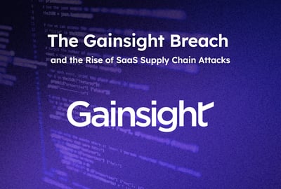 How the Gainsight Breach Exposed a Growing SaaS Supply Chain Threat