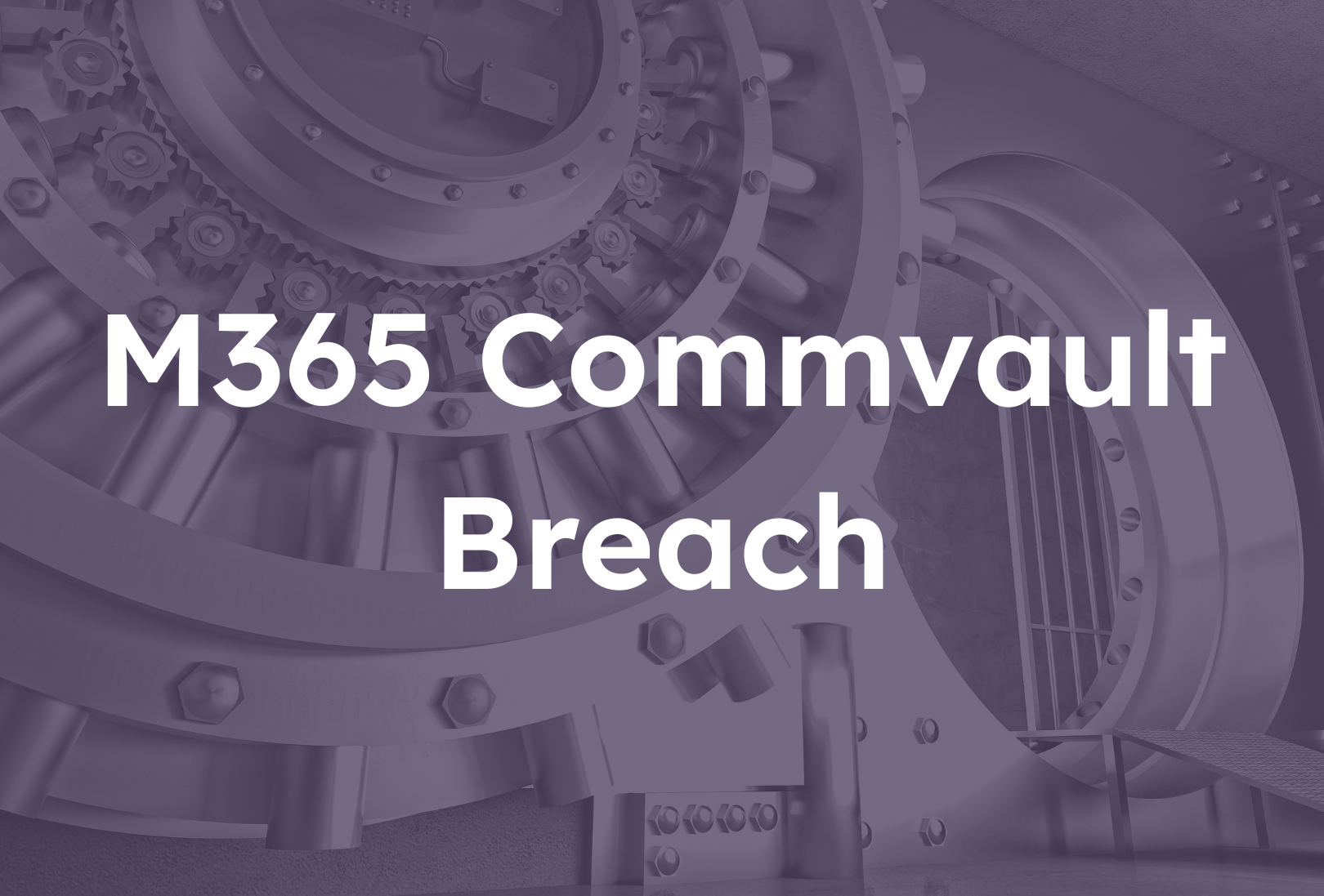 Microsoft 365 Commvault Breach